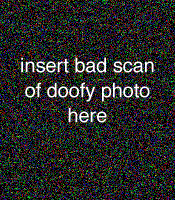 insert bad scan of doofy photo here